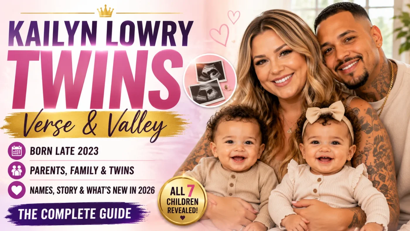 Kailyn Lowry Twins: Meet Verse and Valley, Their Birth Story, Names, Father, Ages, and 2026 Family Update